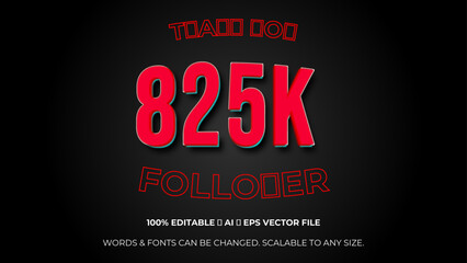 thank you 825K followers, elegant design for social media post banner poster. Editable text style Effect. 825K celebration subscribers. Vector illustration