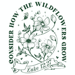 Bible Verse SVG PNG Consider How The Wildflowers Grow Luke 12: 27 Bible Sublimation Christian design Svg Religious designs Front and Back Svg