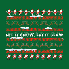 Let It Snow, Let It Glow. Christmas design