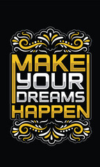 "Make your dreams happen" Inspiring Typography Motivation Quote
