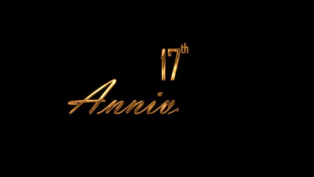 animated letters happy 17 years anniversary Luxurious cinematic gold animation , 17 years anniversary text in 3d Handwritten Animation