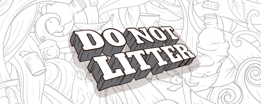 Typography of Do Not Litter in vintage design with floral doodle art background for go green design