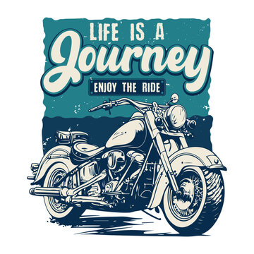 Life is a journey enjoy the ride, Motorcycle vector illustration