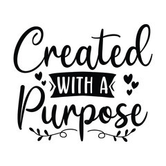 created with a purpose
