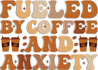 fueled by coffee and anxiety retro design