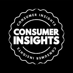 Consumer Insights - interpretation of trends in human behaviors which aims to increase the effectiveness of a product or service for the consumer, text concept stamp