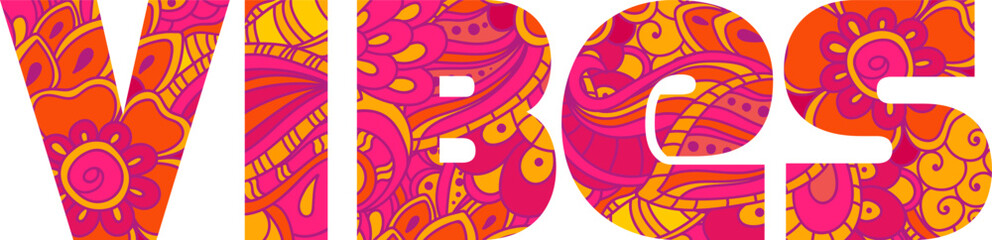 Vibes word filled with doodle floral pattern texture