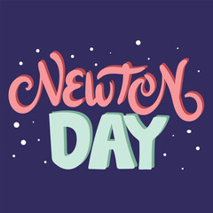 Fototapeta na wymiar Newton Day card inscription. Handwriting Newton Day banner. Hand drawn vector art.