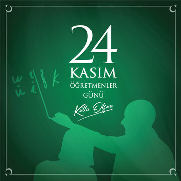24 Kasım T&uuml;rk&ccedil;e &Ouml;ğretmenler G&uuml;n&uuml;, T&uuml;rk&ccedil;e: 24 Kasım, &Ouml;ğretmenler G&uuml;n&uuml; kutlu olsun. (Translate: Happy Teachers' Day on November 24th)