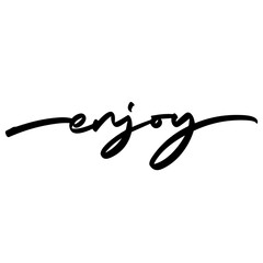enjoy vector lettering. Hand written sign. typography. Motivational quote. Calligraphy postcard poster graphic design lettering element