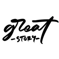 great story lettering. Hand written sign. typography. Motivational quote. Calligraphy postcard poster graphic design lettering element