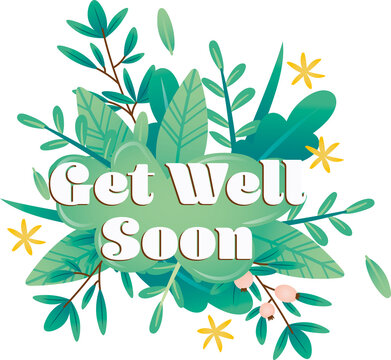 Digital png illustration of get well soon text, green leaves and flowers on transparent background