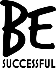Digital png text of be successful on transparent background