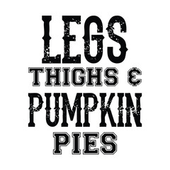 Legs thighs & pumpkin pies , Turkey Svg, Veteran , - obrazy, fototapety, plakaty