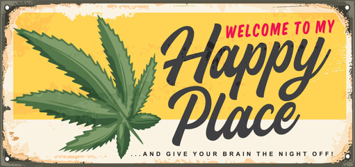 Vintage funny sign with leaf of cannabis. Retro textured sign design. Marijuana graphics on old vector metal background.