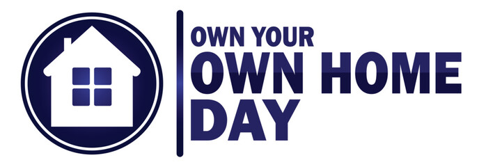 Own Your Own Home Day. Holiday concept. Template for background, banner, card, poster with text inscription. Vector illustration