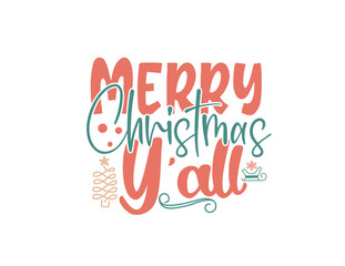 Funny merry christmas and holidays hand drawn lettering vector t-shirts  design
