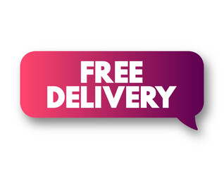 FREE DELIVERY - the delivery directly to the recipient's address without charge, text concept background