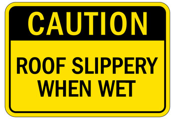 Roof safety warning sign and labels roof slippery when wet