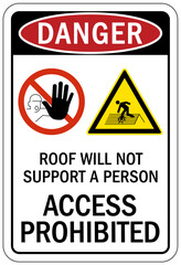 Roof safety warning sign and labels roof will not support a person, access prohibited