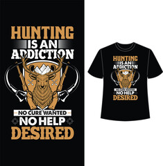 hunting is an addiction no cure wanted no help desired, t shirt, t shirt design, hunting t shirt design, vector, eps