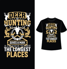 deer hunting gives a man a chance to see the longest places, t shirt, t shirt design, hunting t shirt design, vector, eps