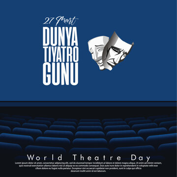 Vector illustration of World Theater Day. T&uuml;rkiye: 27 Mart Dunya Tiyatro Gunu.