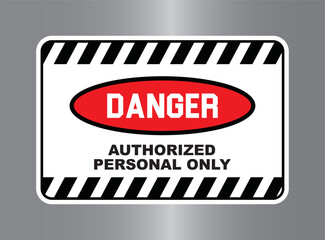 Danger, authorized personal only, vector illustration.
