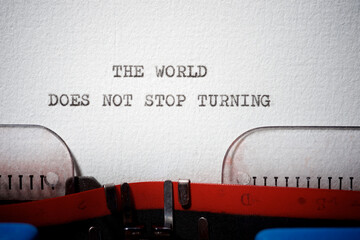 The world does not stop turning phrase