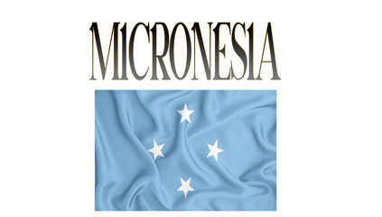 Illustration of the flag of Micronesia with 3d inscription of the name of Micronesia. For use in educational proposals or video illustrations. Transparent background.