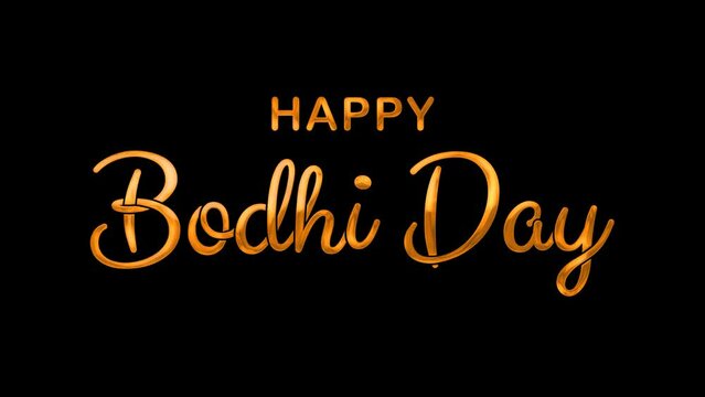 Happy Bodhi Day Text Animation. Great for Bodhi Day Celebrations, lettering with alpha or transparent background, for banner, social media feed wallpaper stories