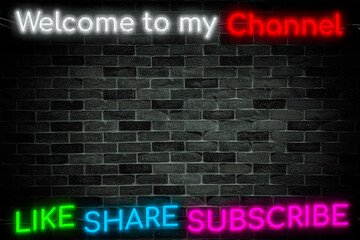Welcome to my channel, like share subscribe neon banner on a brick wall background with copy space.