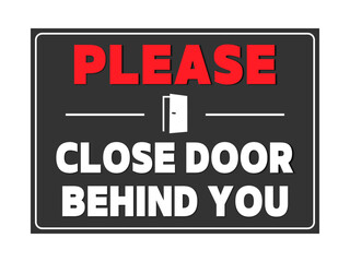 Please close door behind you. Notice and courtesy sign with door symbol and text on dark gray background.