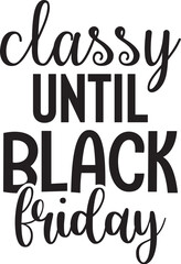 Classy Until Black Friday