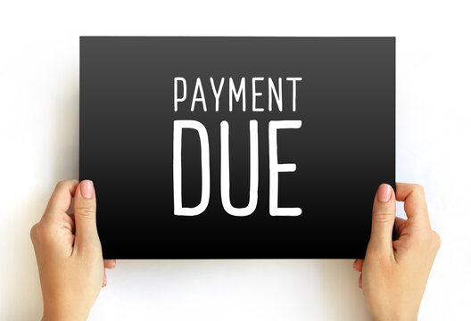 Payment Due - date on which a payment or invoice is scheduled to be received by the nominee, text concept on card