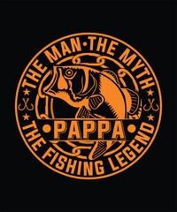 THE MAN THE MYTH PAPPA THE FISHING LEGEND TSHIRT DESIGN
