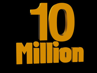 3d 10 Million background. 3d illustration, 10 million achievement celebration 3D rendering text Black background