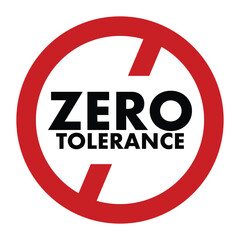 vector illustration of  Zero tolerance  refusal to accept antisocial behaviour, Zero tolerance is a policy of not allowing any violations of a rule or law.