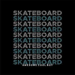 skate board effect design typography, vector design text illustration, sign, t shirt graphics, print