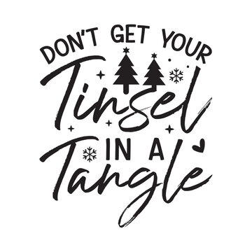 Don't get your tinse,Christmas svg, Funny Christmas svg, Christmas t-shirt,Christmas Clip Art, Cut Files Cricut, Silhouette, Winter, Merry Christmas, Christmas quotes retro wavy typography sublimation
