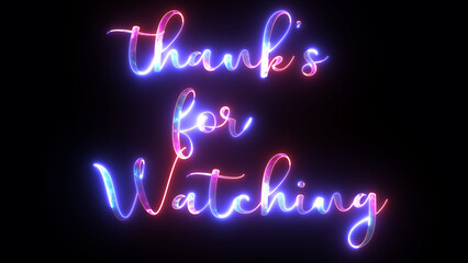 Glowing neon animated letter "Thanks for Watching"