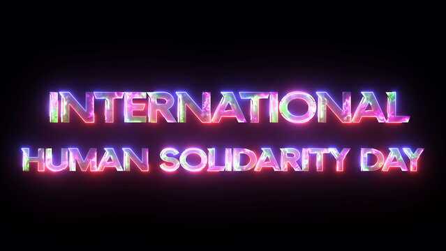 Glowing neon animated letter "International Human Solidarity Day" 20 December