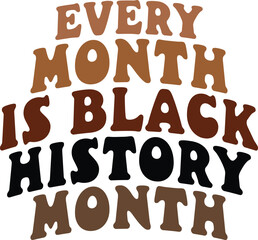 Every Month Is Black History Month Retro T-shirt Design