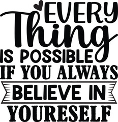 Every Thing Is Possible If You Always Believe In yourself eps
