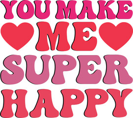 YOU MAKE ME SUPER HAPPY  Groovy Wavy Retro Sublimation T-shirt Design 
