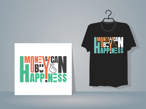  Money can buy happiness t-shirt design, Creative Eye-catching typography quote vector t-shirt template
