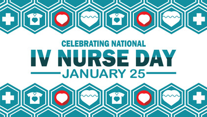 Celebrating National IV Nurse Day. January 25. Holiday concept. Template for background, banner, card, poster with text inscription. Vector illustration