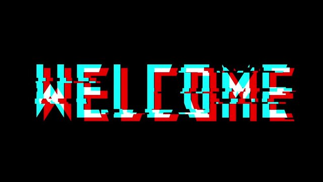 Welcome word sign glitch effect anaglyph looped animation black background chromakey display