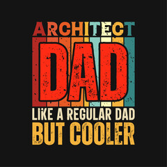 Architect dad funny fathers day t-shirt design