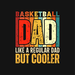 Basketball dad funny fathers day t-shirt design